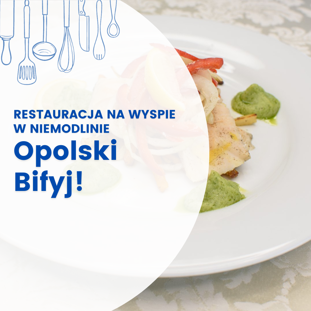 OPOLSKI BIFYJ - RESTAURACJA NA WYSPIE W NIEMODLINIE