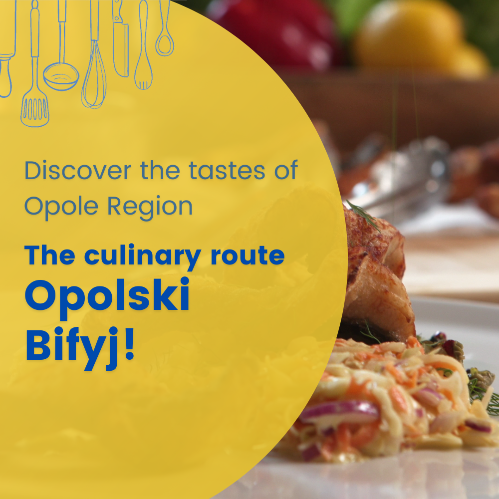 THE CULINARY ROUTE - OPOLSKI BIFYJ - DISCOVER THE TASTES OF OPOLE REGION!