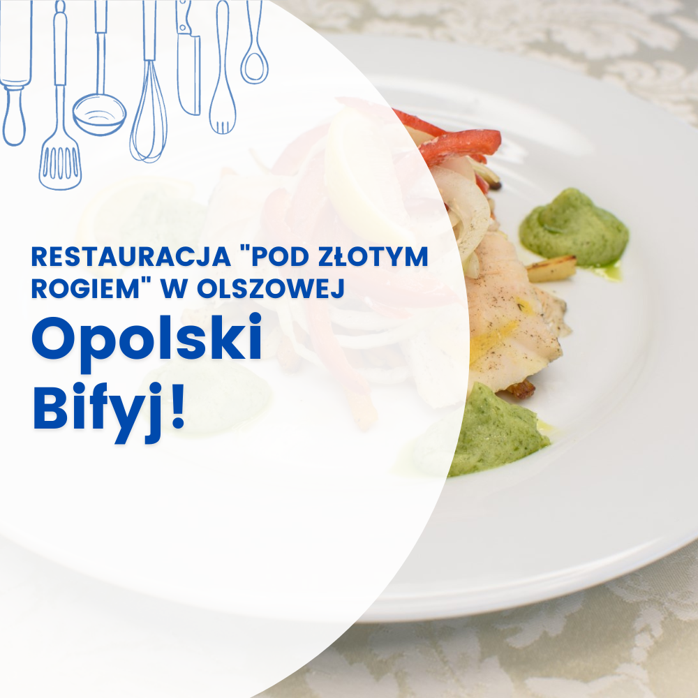 OPOLSKI BIFYJ - GOŚCINIEC „POD ZŁOTYM ROGIEM” W OLSZOWEJ