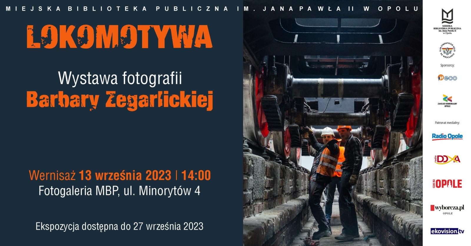 WYSTAWA FOTOGRAFII ''LOKOMOTYWA'' BARBARY ZEGARLICKIEJ