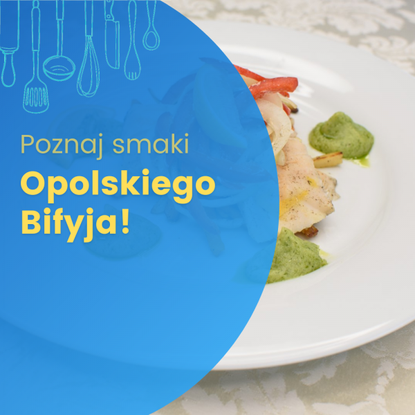 OPOLSKI BIFYJ - POZNAJ SMAKI OPOLSKIEGO!