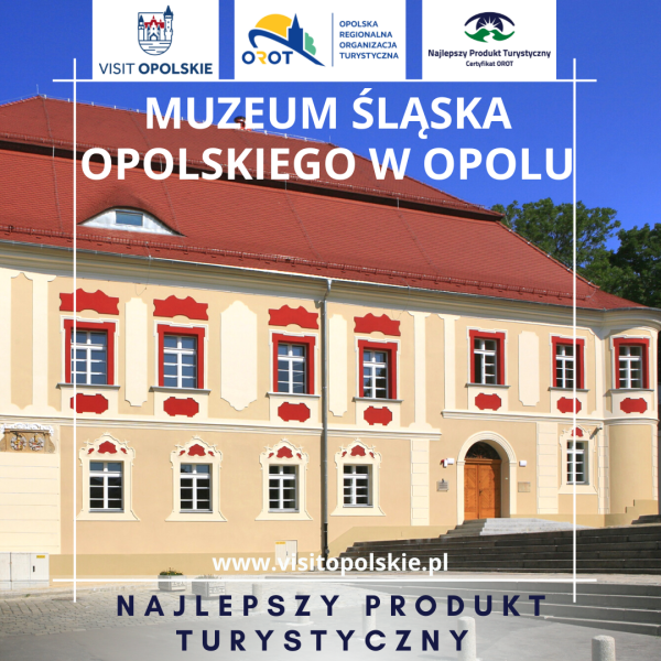 Muzeum Śląska Opolskiego Najlepszy Produkt Turystyczny